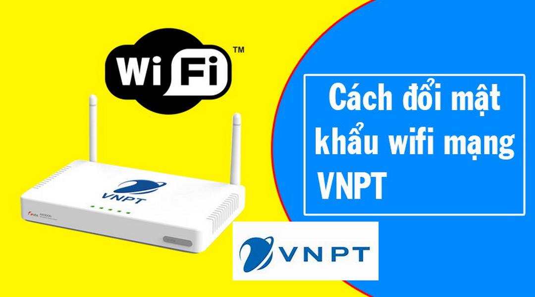 Hướng dẫn thay đổi mật khẩu trên modem VNPT