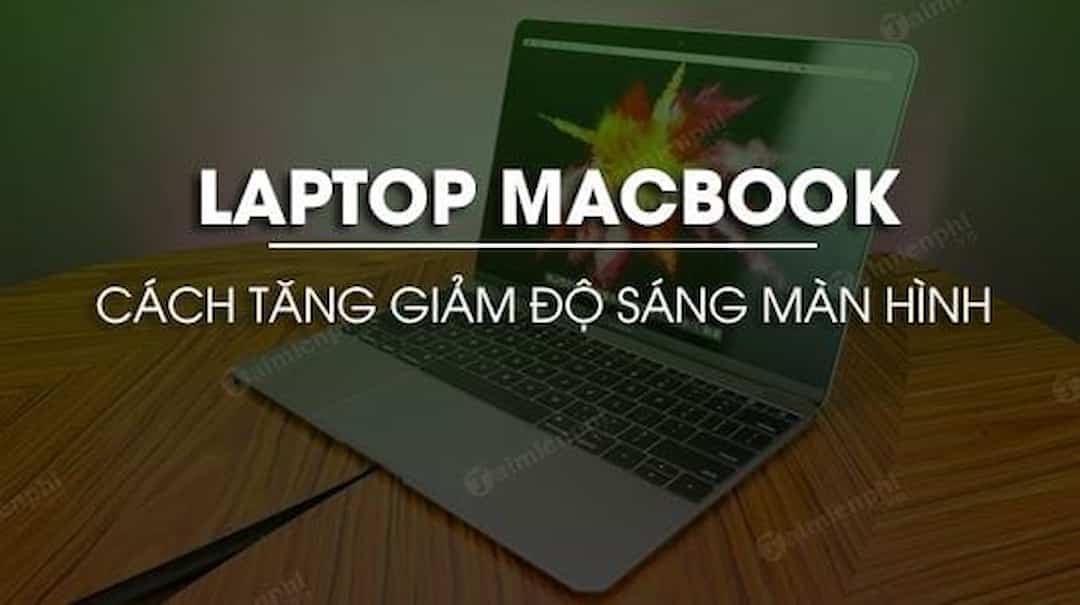 Cách chỉnh độ sáng màn hình laptop Macbook