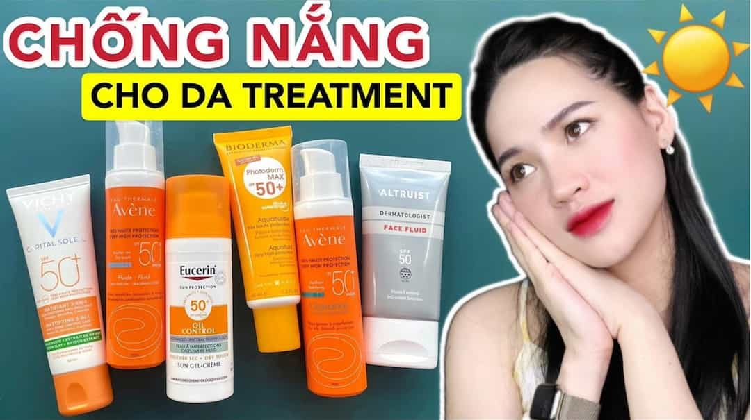 Các loại kem chống nắng cho da treatment