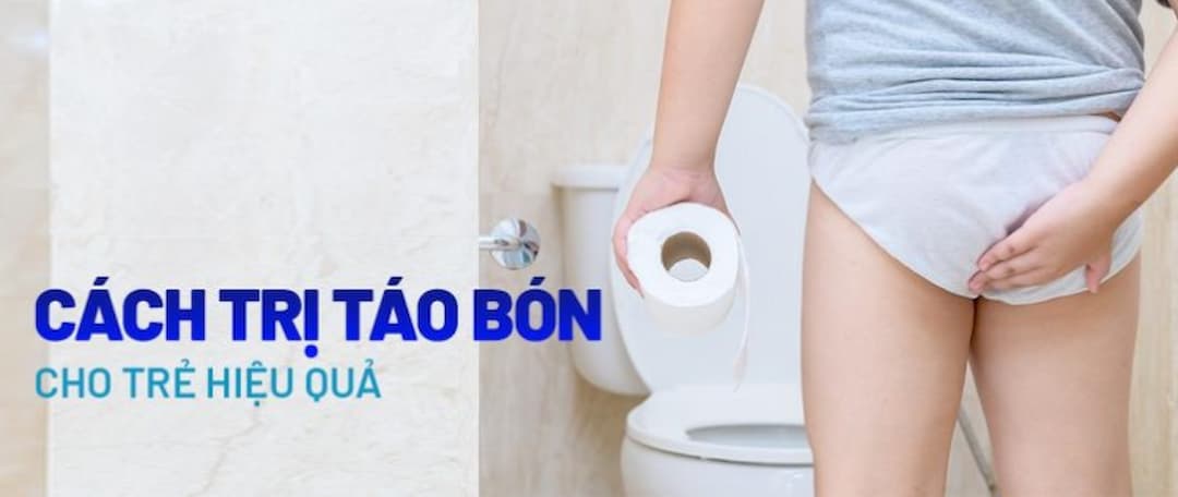 cách trị táo bón cho trẻ hiệu quả bất ngờ